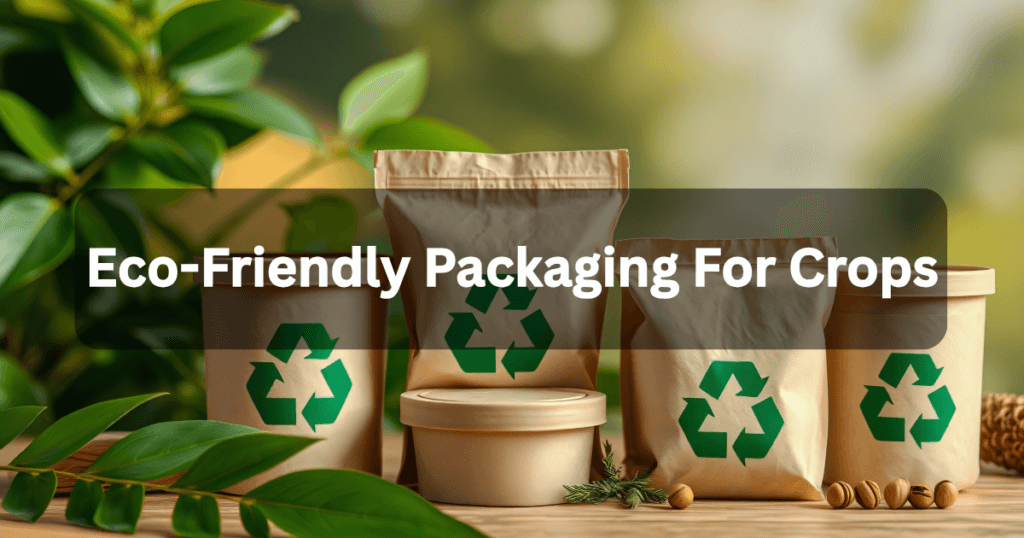 Eco-friendly packaging for crops