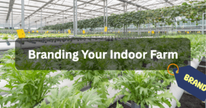 Branding your indoor farm