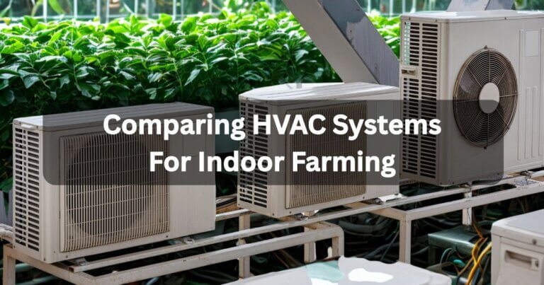 Comparing HVAC Systems for Indoor Farming
